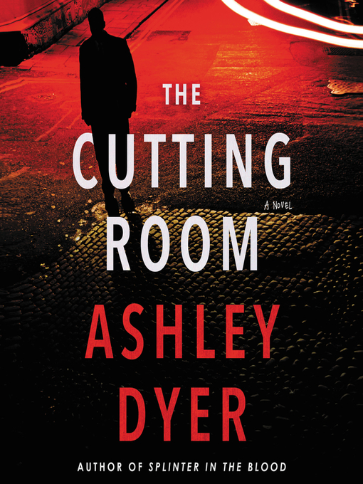 Title details for The Cutting Room by Ashley Dyer - Wait list